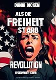 Als die Freiheit starb – Revolution