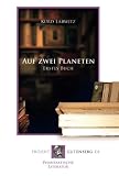 Auf zwei Planeten. Erstes Buch