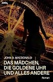 Das Mädchen, die Goldene Uhr und Alles Andere