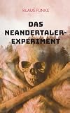 Das Neandertaler-Experiment