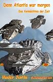 Denn Atlantis war morgen