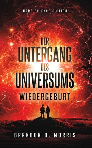 Der Untergang des Universums: Wiedergeburt