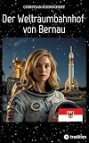 Der Weltraumbahnhof von Bernau