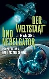 Der Weltstaat und Nebelgator