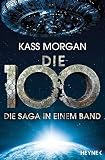 Die 100 - Die Saga in einem Band