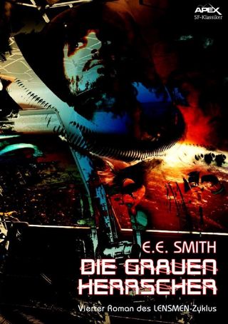 Die Grauen Herrscher - Vierter Roman des Lensmen-Zyklus