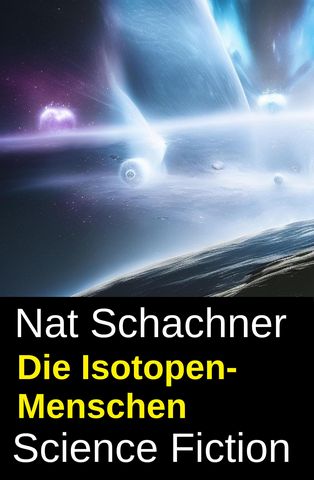 Die Isotopen-Menschen: Science Fiction