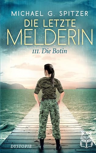 Die letzte Melderin - III. Die Botin