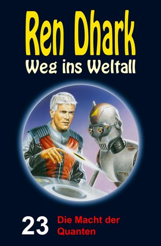 Die Macht der Quanten / Weg ins Weltall Bd.23