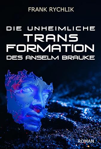 Die unheimliche Transformation des Anselm Brauke