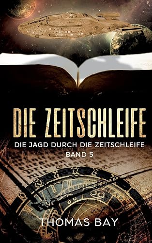 Die Zeitschleife: Die Jagd durch die Zeitschleife