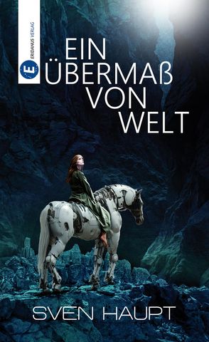 Ein Übermaß von Welt