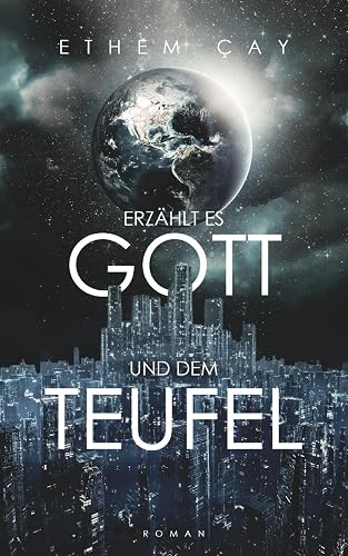 Erzählt es Gott und dem Teufel