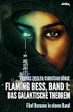 Flaming Bess, Band 1: das Galaktische Theorem
