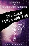 Spinne und Glühwürmchen: Romantische und tragische Dystopie