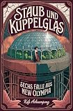 Staub und Kuppelglas