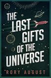 The Last Gifts of the Universe