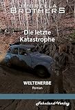 Weltenerbe. Die letzte Katastrophe