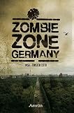 Zombie Zone Germany: Die Erste