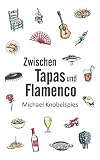 Zwischen Tapas und Flamenco