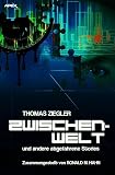 Zwischenwelt und andere abgefahrene Stories
